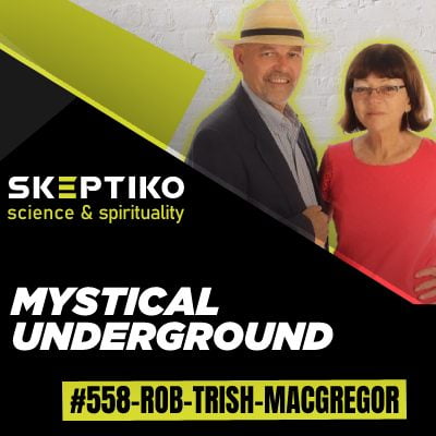 Rob and Trish MacGregor, Mystical Underground |558|
